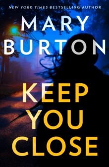 Keep You Close by Mary Burton