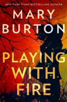 Playing With Fire by Mary Burton
