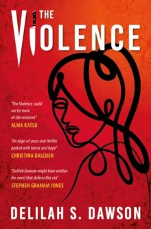 The Violence by Delilah S Dawson