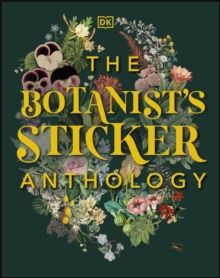 The Botanist's Sticker Anthology : With More Than 1,000 Vintage Stickers by DK