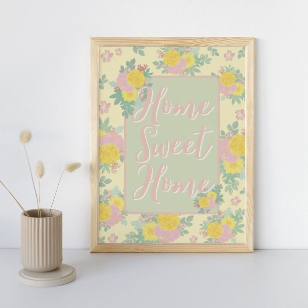 Home Sweet Home Wall Art Print | Yellow Pastel Florals with Pink Writing | Choose from a selection of sizes