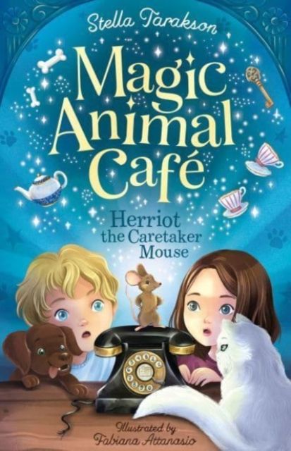 Magic Animal Cafe: Herriot the Caretaker Mouse by Stella Tarakson