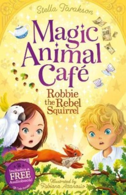 Magic Animal Cafe: Robbie the Rebel Squirrel : 3 by Stella Tarakson