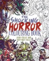 The Shocking Horror Colouring Book by Juan Calle