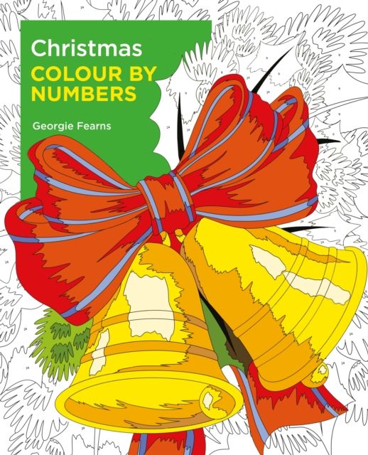 Christmas Colour by Numbers by Georgie Fearns