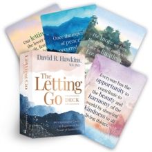 The Letting Go Deck : 44 Inspirational Cards to Experience the Power of Surrender by David R. Hawkins