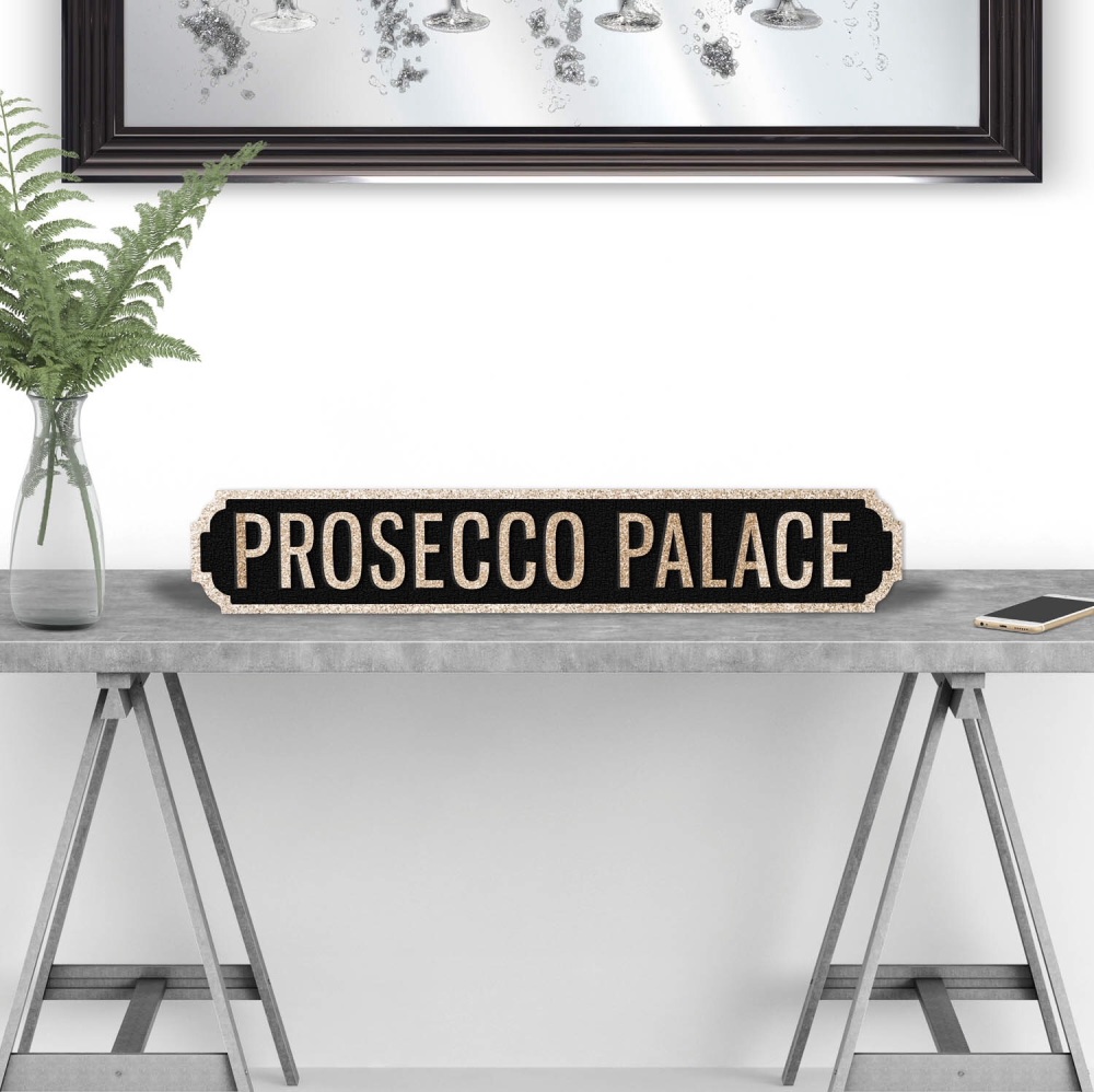 Prosecco Palace Black & Gold Street sign 