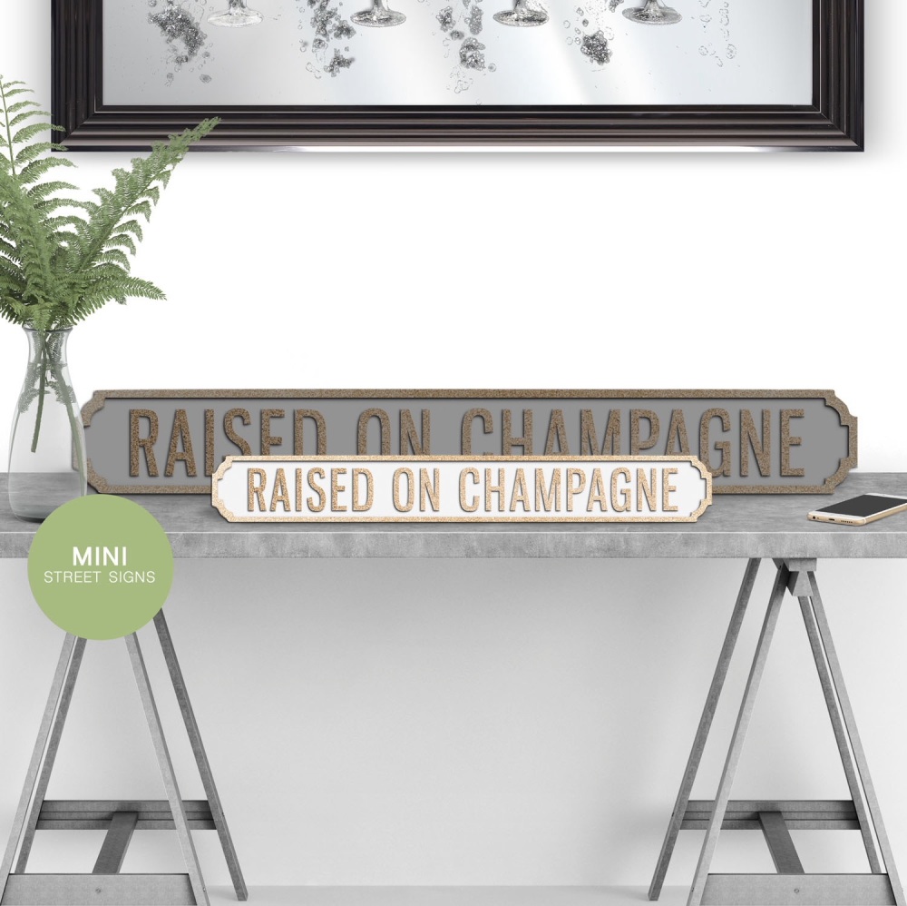 Raised on Champagne Mini Street sign in Gold