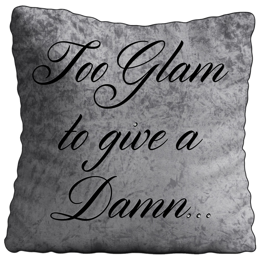 Luxury Feather Filled Cushion Too Glam To Give A Dam