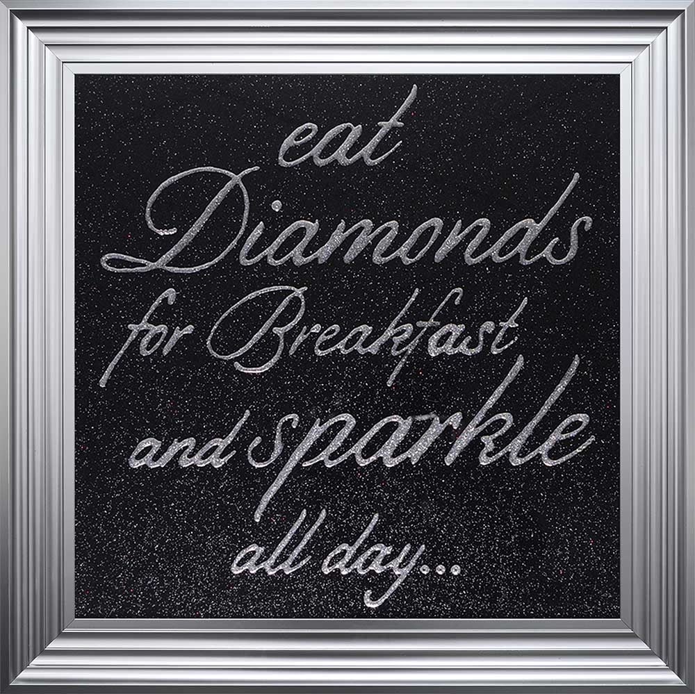 Eat Diamonds for Breakfast & Sparkle All Day on Black Glitter Backing 75cm x 75cm