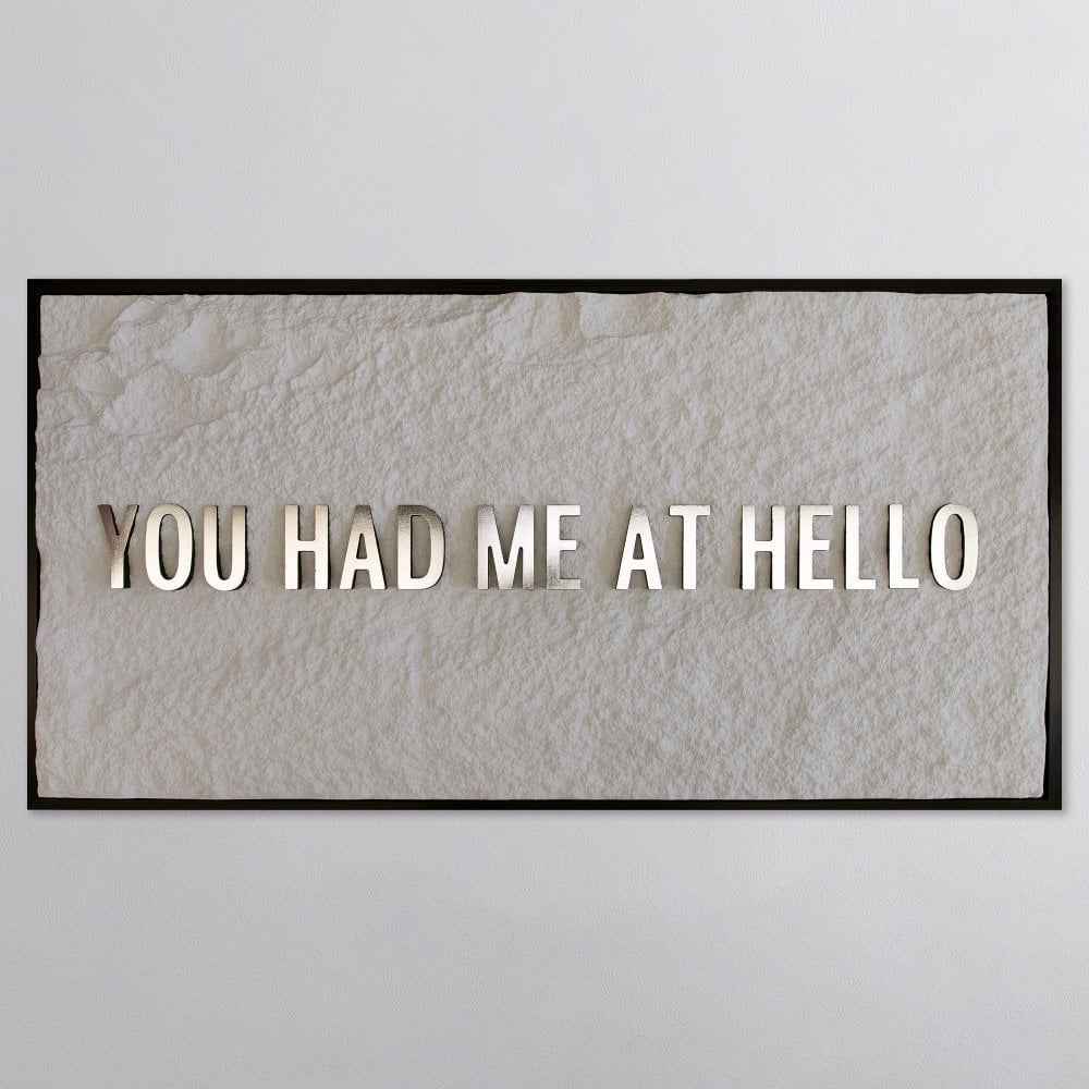 YOU HAD ME AT HELLO - SILVER 3D TEXT ON ALABASTER