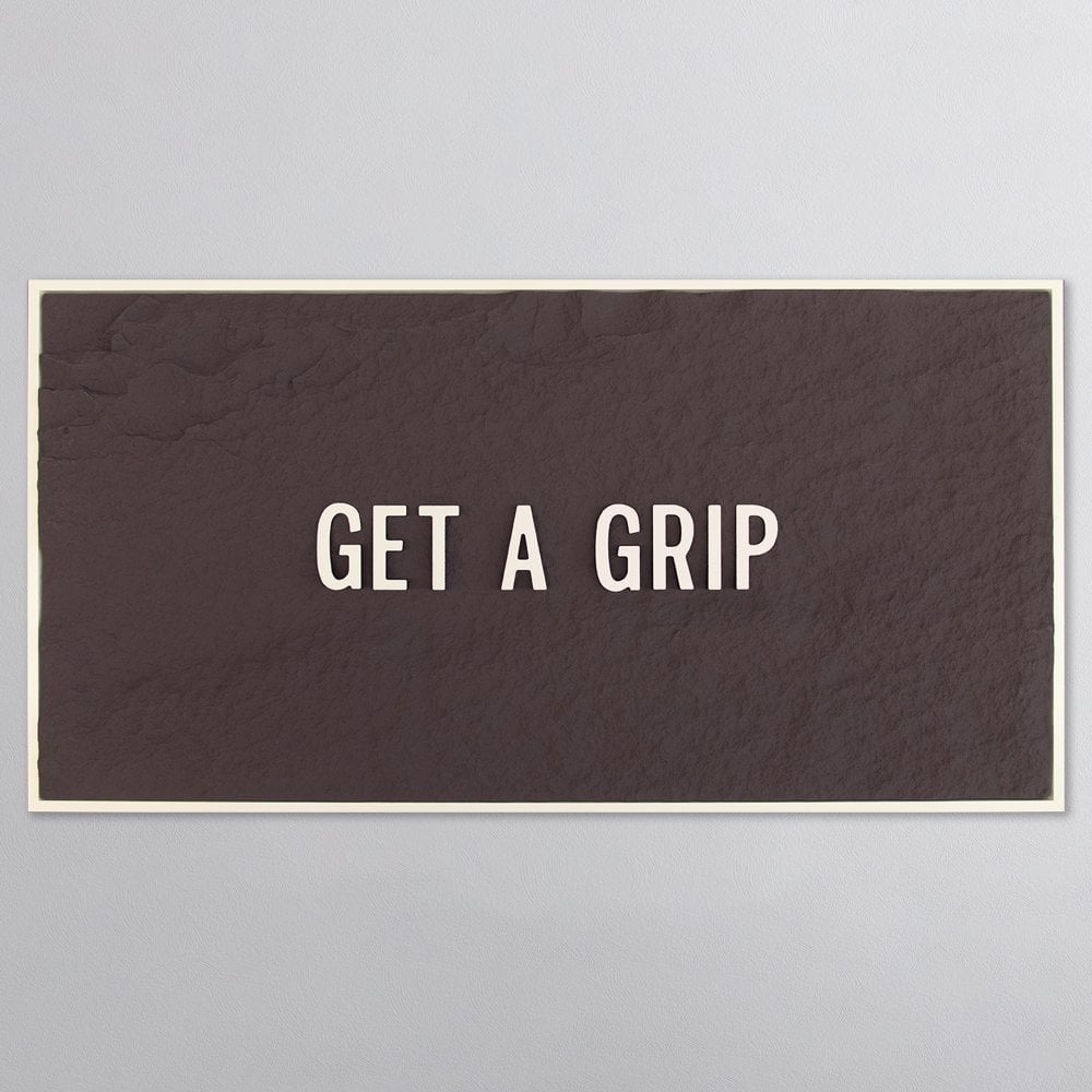 GET A GRIP - WHITE 3D TEXT ON ESPRESSO