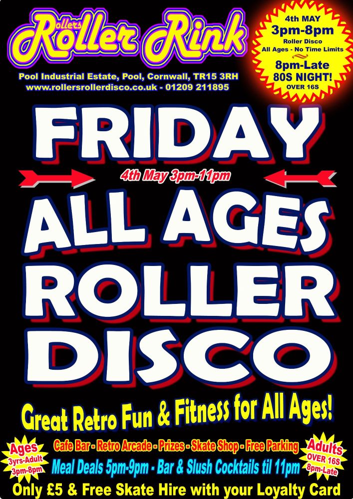 Friday Roller Disco 4th May 3pm-11pm Friday Roller Disco 4th May 3pm-11pm
