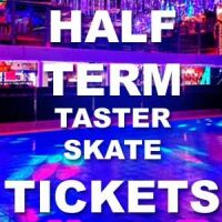 Half Term Taster Skate Tickets
