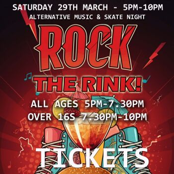 Saturday 29th March 5pm-10pm - Rock the Rink!