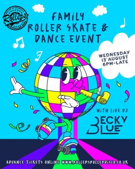 Wednesday 13th August 5pm-10pm -  Family Skate & Dance Event with Guest Dj Becky Blue
