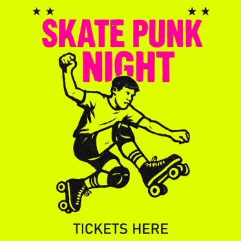 Skate Punk Night! - Thursday 25th September 6.30pm-9.30pm