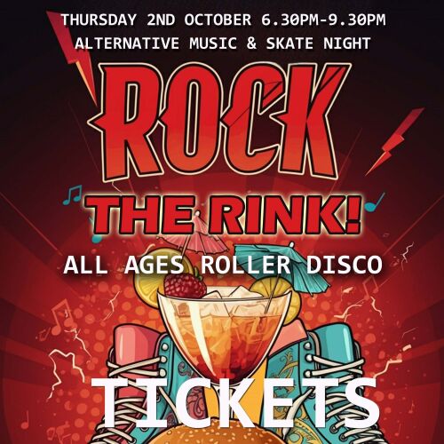 Thursday 2nd Oct - 6.30pm-9.30pm - Rock the Rink!