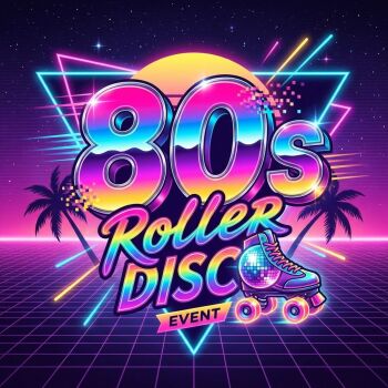 Saturday 11th April - 80s Roller Disco & Karaoke Night