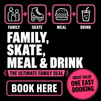 Skate, Meal & Drink Tickets (All Ages - Families)