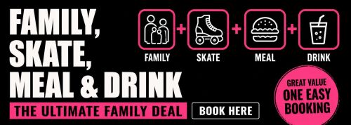 Family Skate, Meal &amp; Drink Deals