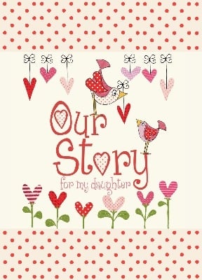 Our Story for my Daughter - From You To Me