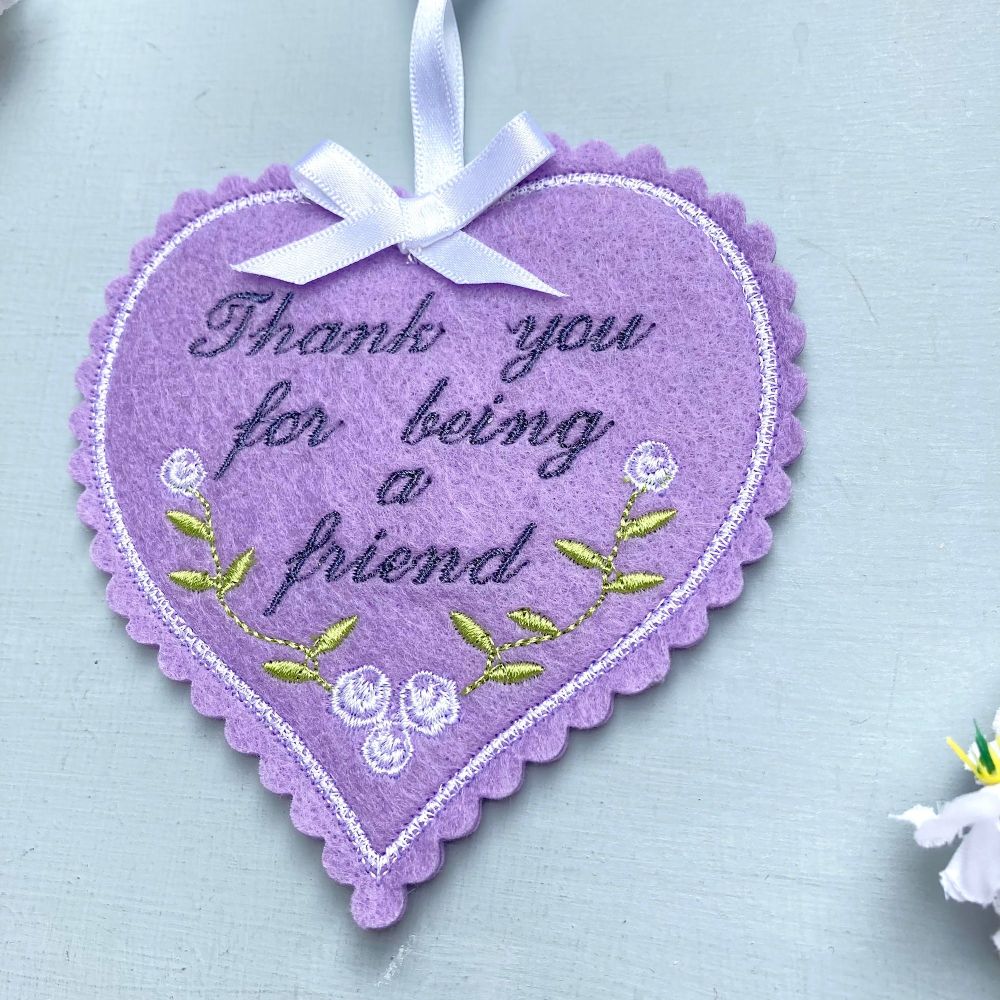 Thank You for Being A Friend Embroidered Felt Heart