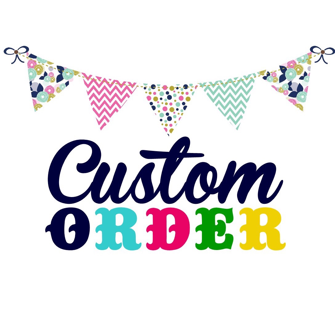 Custom Order for Shannon
