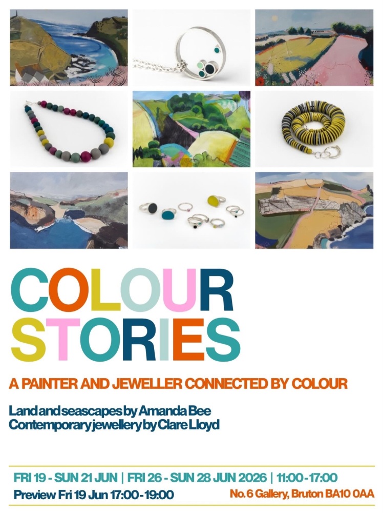 Colour Stories exhibition no. 6 Bruton 19-28 Jun 26 Colour Stories and exhibition with Amanda Bee and Clare Lloyd