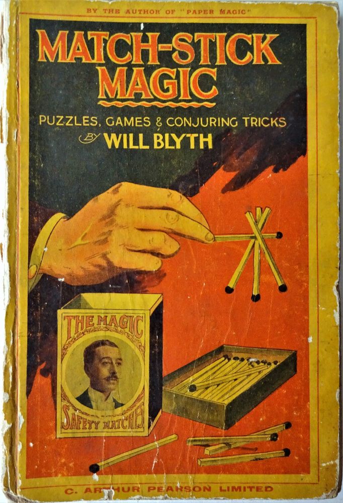 MatchStick Magic by Will Blyth, M.I.M.C., S.C.M., Illustrated. 1st