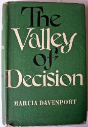 The Valley of Decision by Marcia Davenport Collins 1st Edition 1944.