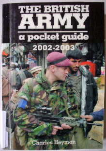 The British Army, a pocket guide. 2002-2003 by Charles HEYMAN 2002.