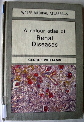 A colour atlas of Renal Diseases by George Williams