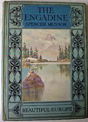 Beautiful Europe - The Engadine by Spencer Musson. First Edition Autumn 192
