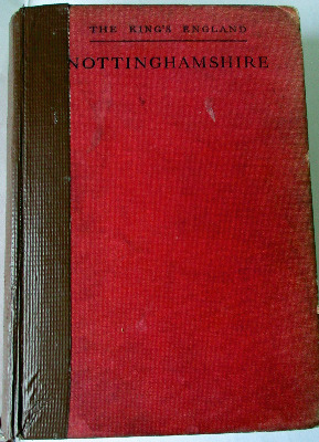 The King's England, Nottinghamshire, The Midland Stronghold, Edited by Arth