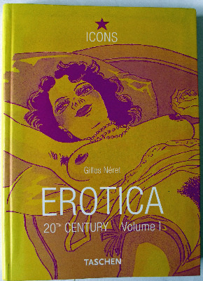 Erotica 20th Century Volume 1 by Gilles Neret, 2001.
