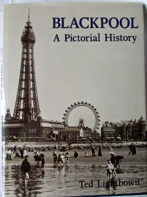 Blackpool. A Pictorial History, by Ted Lightbrown. 1994. SOLD.