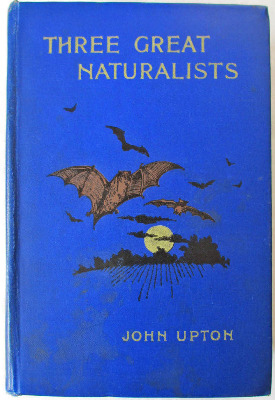 Three Great Naturalists by John Upton, published by The Pilgrim Press. c192