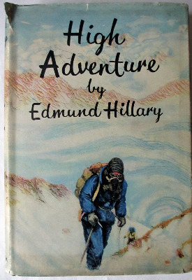 High Adventure by Edmund Hillary, First Edition. Signed by E.P. Hillary. 19