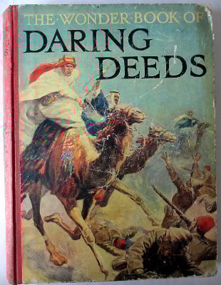 The Wonder Book of Daring Deeds. General Editor Harry Golding. Published by