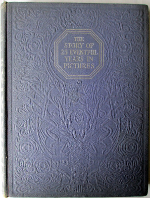 The Story of 25 Eventful Years in Pictures. Odhams Press, London. 1935.