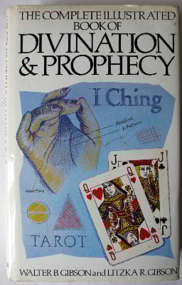 Divination and Prophecy by Walter B. Gibson & Litzka R. Gibson, 1987.