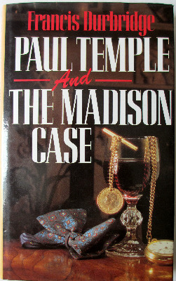 Paul Temple and the Madison Case by Francis Durbridge, Hodder & Stoughton,