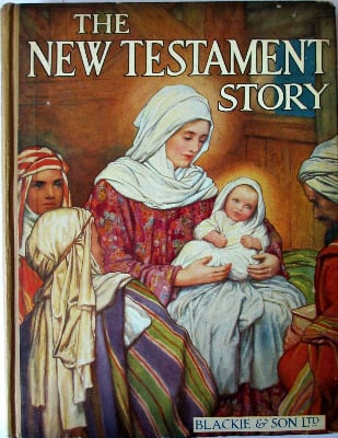 The New Testament Story, Told for Children by Theodora Wilson Wilson. c1928