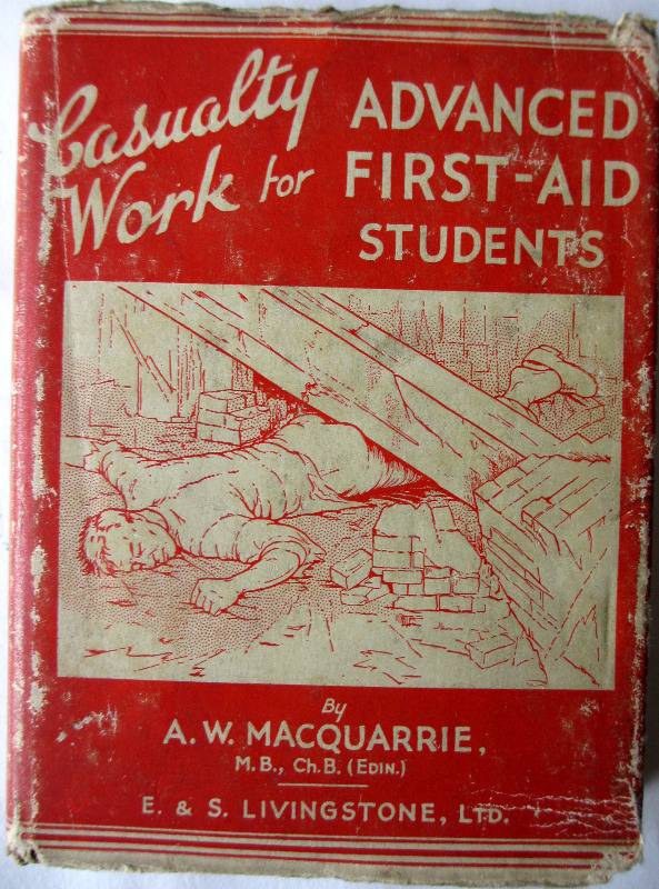 Casualty Work for Advanced First-Aid Students by A.W. MacQuarrie, 1944. 