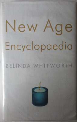 New Age Encyclopaedia by Belinda Whitworth, Robert Hale, 2002. First Editio
