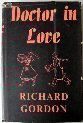 Doctor in Love by Richard Gordon. Published by Michael Joseph Ltd., 1957. 1