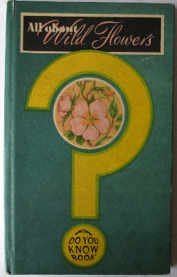 Wild Flowers by Patricia Baker, Illustrated by Leslie Butler A.R.C.A., c195