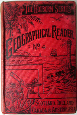 The Holborn Series, Geographical Reader No. 4, Scotland, Ireland, Canada &