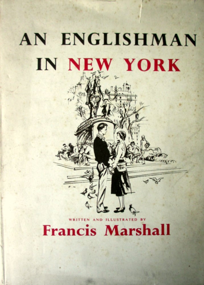 An Englishman in New York, written and illustrated by Francis Marshall. 194